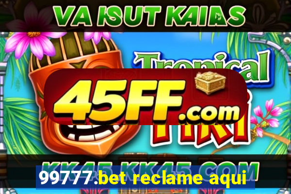 99777.bet reclame aqui